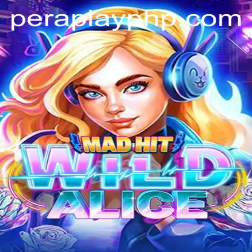 MadHitWildAlice: Unveiling the Thrilling World of PeraPlay's Latest Creation